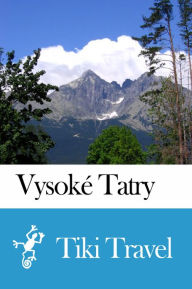 Title: Vysoké Tatry (Slovakia) Travel Guide - Tiki Travel, Author: Tiki Travel