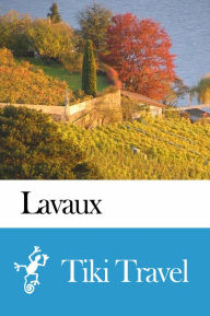 Title: Lavaux (Switzerland) Travel Guide - Tiki Travel, Author: Tiki Travel