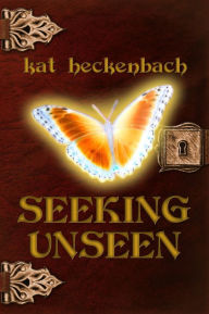 Title: Seeking Unseen, Author: Kat Heckenbach