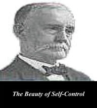 Title: The Beauty of Self-Control, Author: J.R.  Miller