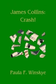 Title: James Collins: Crash!, Author: Paula F Winskye