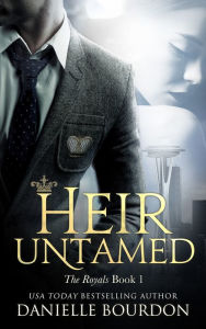Title: Heir Untamed (Latvala Royals Series #1), Author: Danielle Bourdon
