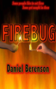 Title: FIREBUG, Author: Daniel Berenson