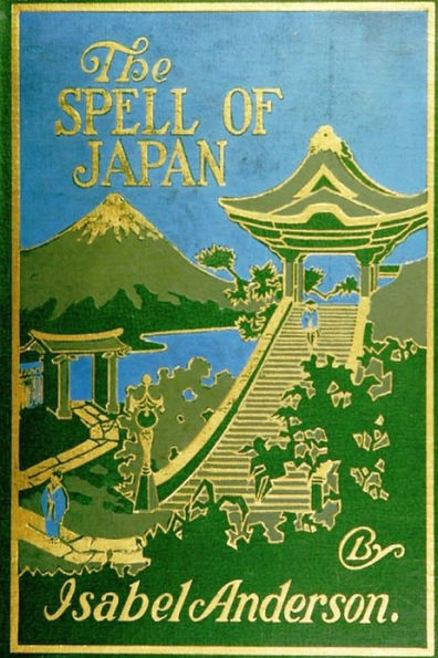 The Spell of Japan by Isabel Anderson
