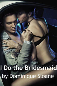 Title: I Do the Bridesmaid, Author: Dominique Sloane