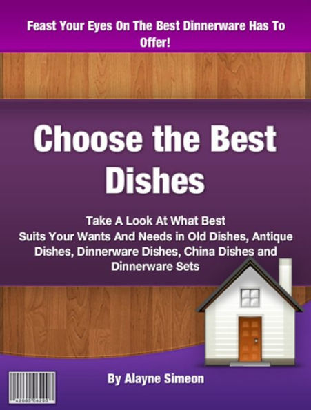 Choose the Best Dishes: Take A Look At What Best Suits Your Wants And Needs in Old Dishes, Antique Dishes, Dinnerware Dishes, China Dishes and Dinnerware Sets