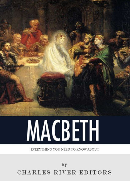 Everything You Need to Know About Macbeth