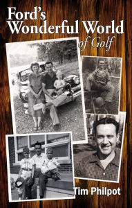 Title: Ford's Wonderful World of Golf, Author: Tim Philpot