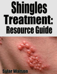 Title: Shingles Treatment Resource Guide, Author: Sylar Watson