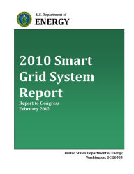 Title: 2010 Smart Grid System Report Report to Congress February 2012, Author: Department of Energy