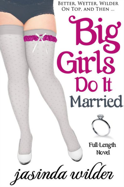 Big Girls Do It Married (Big Girls Do It Series #5)
