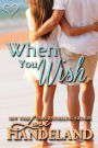 When You Wish: A Feel Good Classic Contemporary Romance