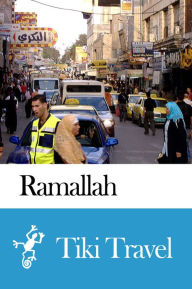 Title: Ramallah (Palestinian Territories) Travel Guide - Tiki Travel, Author: Tiki Travel