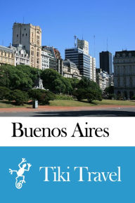 Title: Buenos Aires (Argentina) Travel Guide - Tiki Travel, Author: Tiki Travel