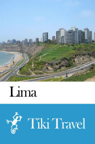 Title: Lima (Peru) Travel Guide - Tiki Travel, Author: Tiki Travel