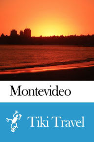 Title: Montevideo (Uruguay) Travel Guide - Tiki Travel, Author: Tiki Travel