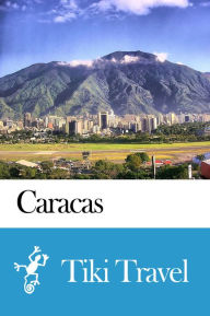 Title: Caracas (Venezuela) Travel Guide - Tiki Travel, Author: Tiki Travel