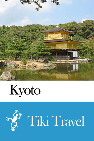 Kyoto (Japan) Travel Guide - Tiki Travel