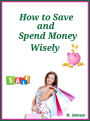 How to Save and Spend Money Wisely