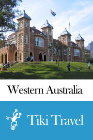 Title: Western Australia (Australia) Travel Guide - Tiki Travel, Author: Tiki Travel