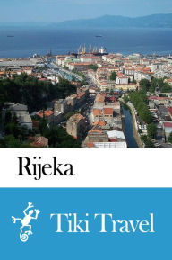 Title: Rijeka (Croatia) Travel Guide - Tiki Travel, Author: Tiki Travel