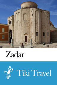 Title: Zadar (Croatia) Travel Guide - Tiki Travel, Author: Tiki Travel