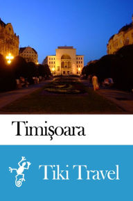 Title: Timişoara (Romania) Travel Guide - Tiki Travel, Author: Tiki Travel