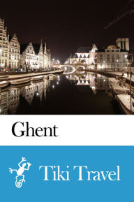 Title: Ghent (Belgium) Travel Guide - Tiki Travel, Author: Tiki Travel
