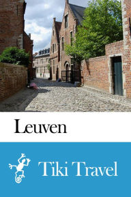Title: Leuven (Belgium) Travel Guide - Tiki Travel, Author: Tiki Travel