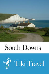 Title: South Downs (England) Travel Guide - Tiki Travel, Author: Tiki Travel