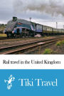 Rail travel in the United Kingdom Travel Guide - Tiki Travel