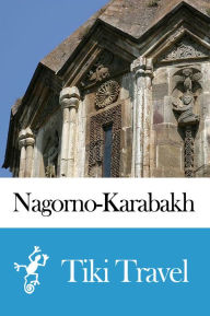 Title: Nagorno-Karabakh (Armenia) Travel Guide - Tiki Travel, Author: Tiki Travel