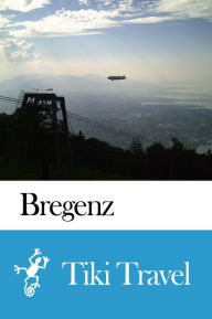 Title: Bregenz (Austria) Travel Guide - Tiki Travel, Author: Tiki Travel