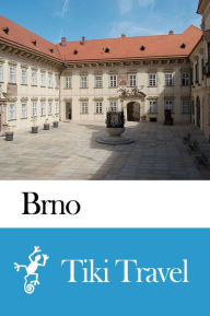 Title: Brno (Czech Republic) Travel Guide - Tiki Travel, Author: Tiki Travel