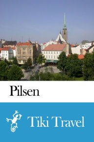 Title: Pilsen (Czech Republic) Travel Guide - Tiki Travel, Author: Tiki Travel