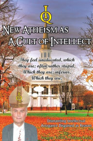 Title: New Atheism as a Cult of Intellect, Author: stephen Echard Musgrave