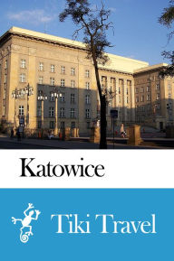 Title: Katowice (Poland) Travel Guide - Tiki Travel, Author: Tiki Travel