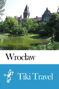 Title: Wrocław (Poland) Travel Guide - Tiki Travel, Author: Tiki Travel