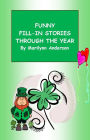 FUNNY FILL-IN STORIES THROUGH THE YEAR