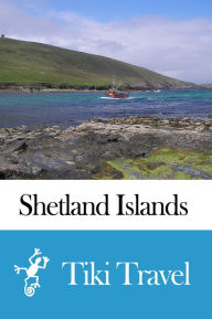 Title: Shetland Islands (Scotland) Travel Guide - Tiki Travel, Author: Tiki Travel