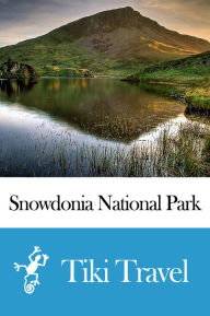 Title: Snowdonia National Park (Wales) Travel Guide - Tiki Travel, Author: Tiki Travel