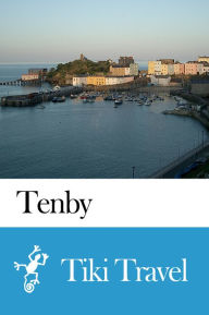 Title: Tenby (Wales) Travel Guide - Tiki Travel, Author: Tiki Travel