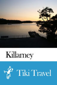 Title: Killarney (Ireland) Travel Guide - Tiki Travel, Author: Tiki Travel