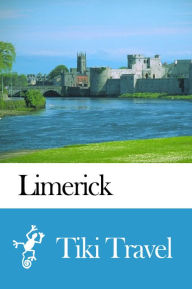 Title: Limerick (Ireland) Travel Guide - Tiki Travel, Author: Tiki Travel