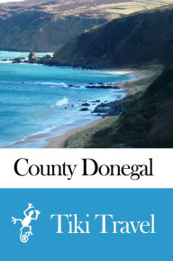 Title: County Donegal (Ireland) Travel Guide - Tiki Travel, Author: Tiki Travel