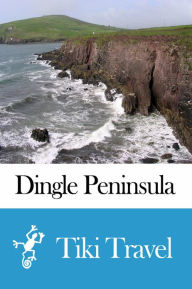 Title: Dingle Peninsula (Ireland) Travel Guide - Tiki Travel, Author: Tiki Travel