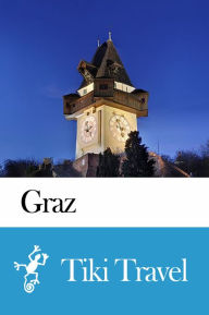 Title: Graz (Austria) Travel Guide - Tiki Travel, Author: Tiki Travel