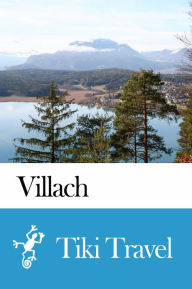 Title: Villach (Austria) Travel Guide - Tiki Travel, Author: Tiki Travel