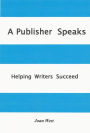 A Publisher Speaks: Helping Writers Succeed