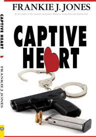 Title: Captive Heart, Author: Frankie J. Jones